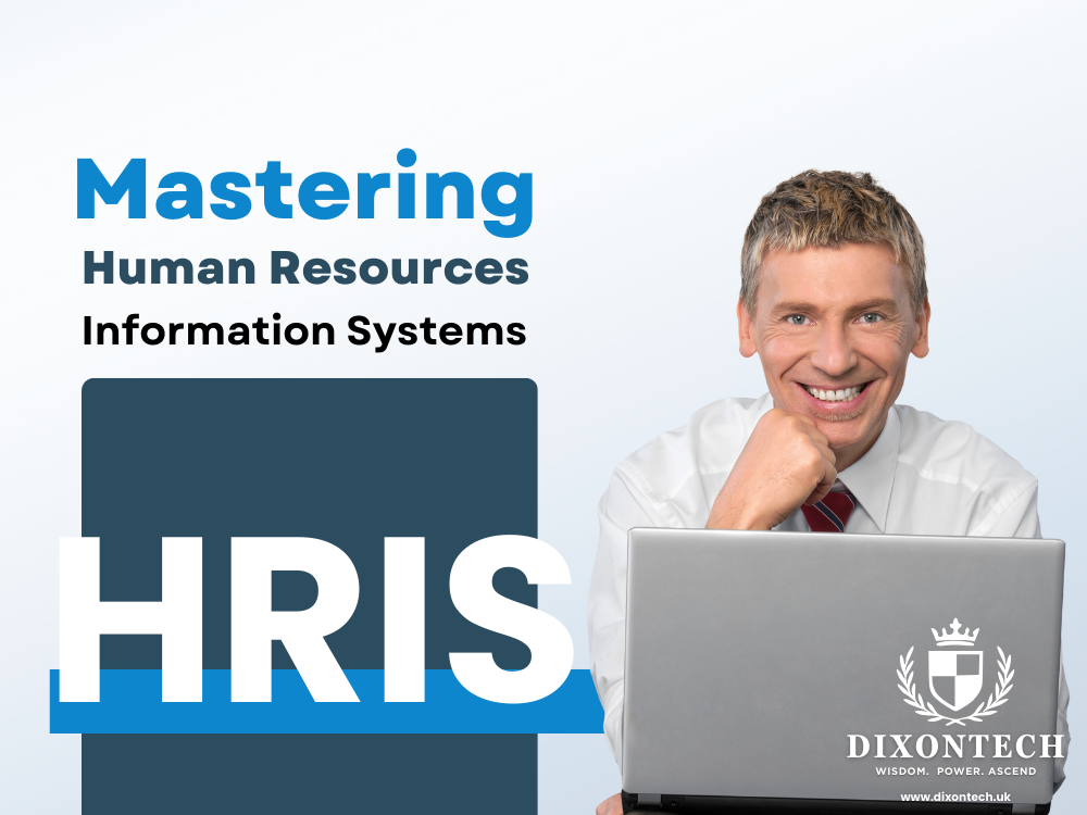 Mastering Human Resources Information Systems (HRIS)